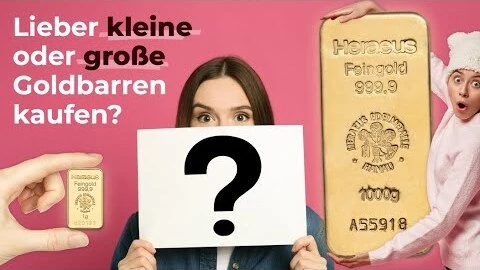 Lieber kleine oder große Goldbarren kaufen? Lieber kleine oder große Goldbarren kaufen?